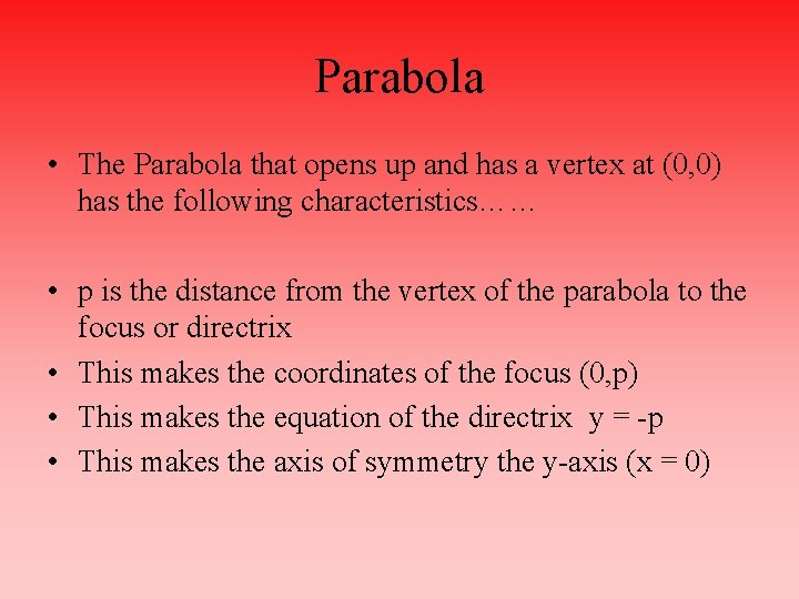 Parabola • The Parabola that opens up and has a vertex at (0, 0)