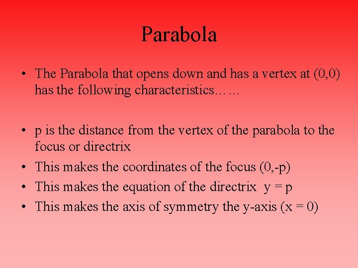 Parabola • The Parabola that opens down and has a vertex at (0, 0)