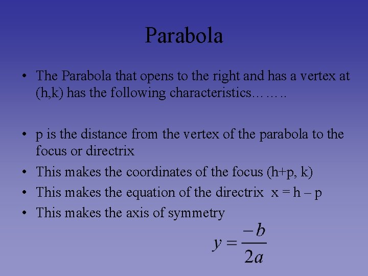 Parabola • The Parabola that opens to the right and has a vertex at