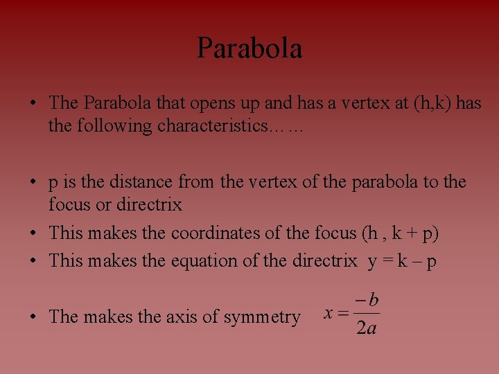 Parabola • The Parabola that opens up and has a vertex at (h, k)