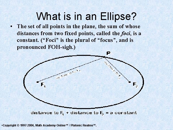 What is in an Ellipse? • The set of all points in the plane,