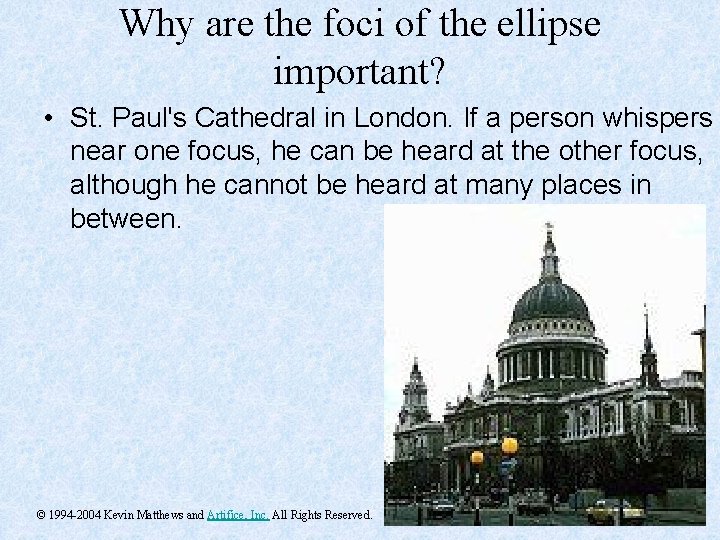 Why are the foci of the ellipse important? • St. Paul's Cathedral in London.