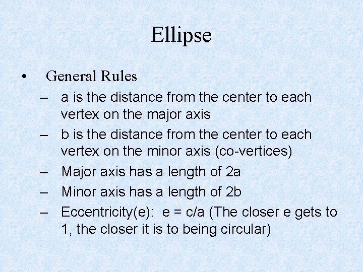 Ellipse • General Rules – a is the distance from the center to each
