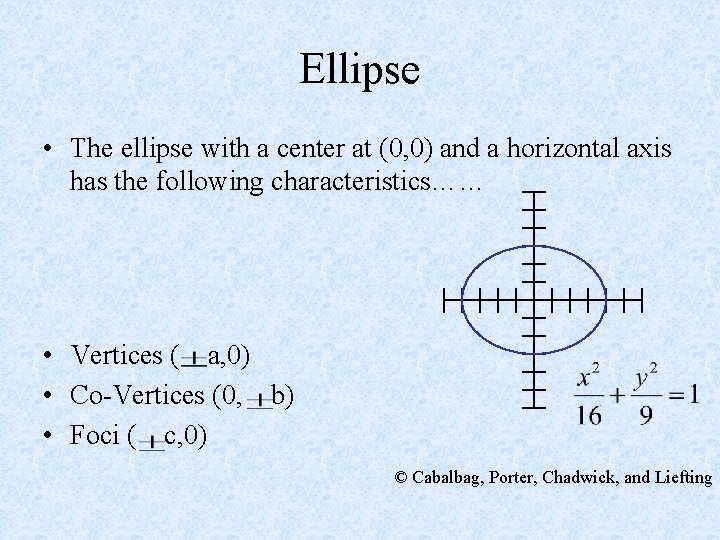 Ellipse • The ellipse with a center at (0, 0) and a horizontal axis