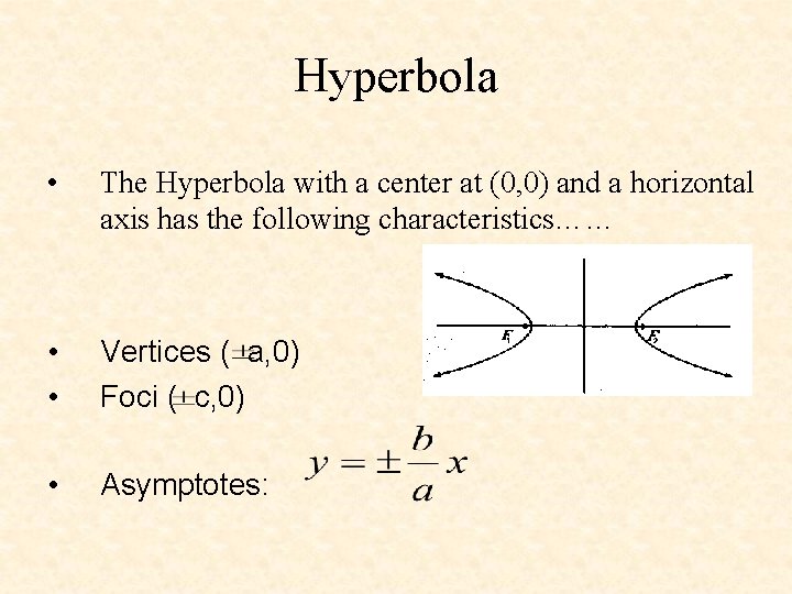 Hyperbola • The Hyperbola with a center at (0, 0) and a horizontal axis