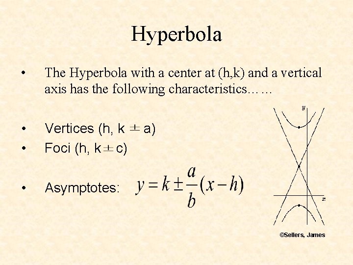 Hyperbola • The Hyperbola with a center at (h, k) and a vertical axis