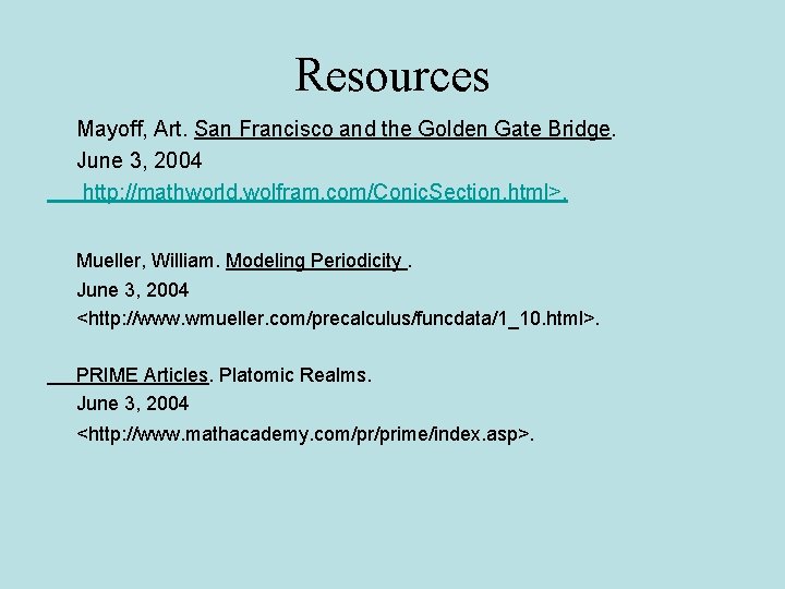 Resources Mayoff, Art. San Francisco and the Golden Gate Bridge. June 3, 2004 http: