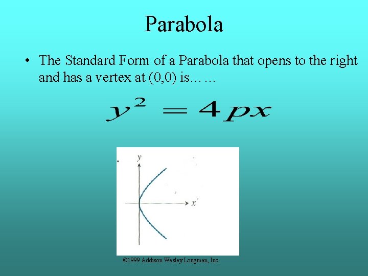 Parabola • The Standard Form of a Parabola that opens to the right and