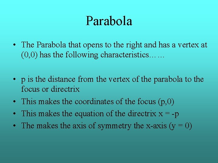 Parabola • The Parabola that opens to the right and has a vertex at