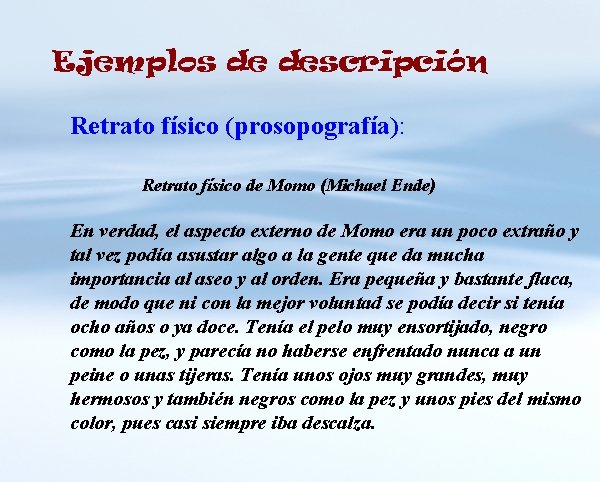 Ejemplos de descripción Retrato físico (prosopografía): Retrato físico de Momo (Michael Ende) En verdad,