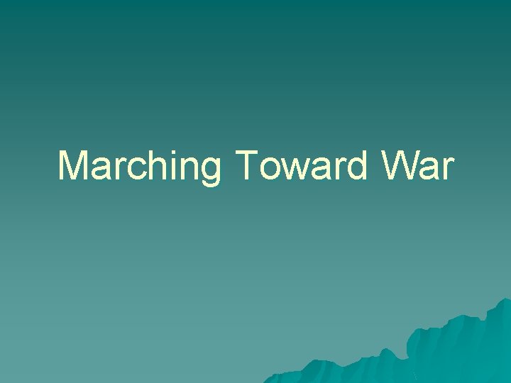 Marching Toward War 