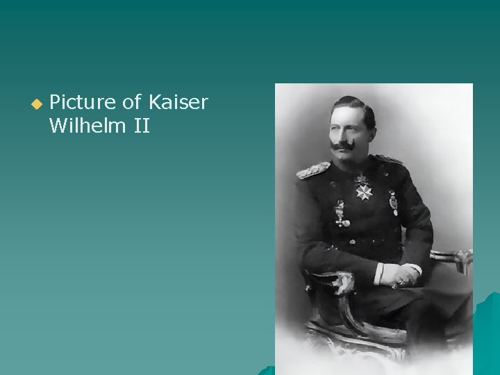 u Picture of Kaiser Wilhelm II 