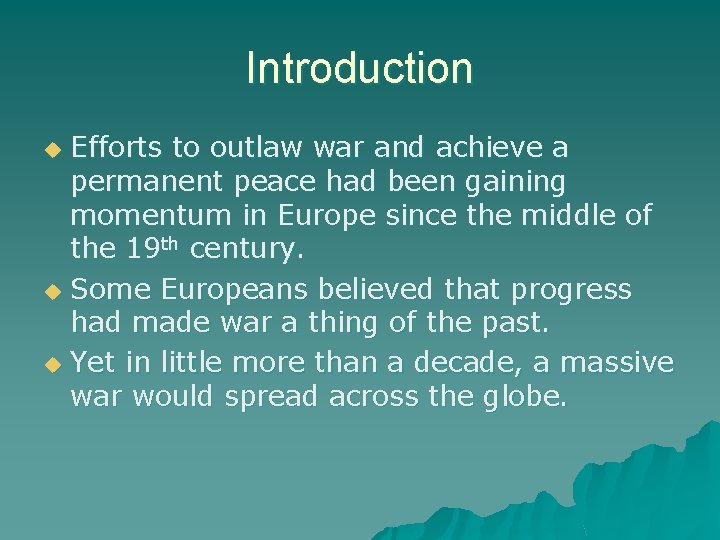 Introduction Efforts to outlaw war and achieve a permanent peace had been gaining momentum