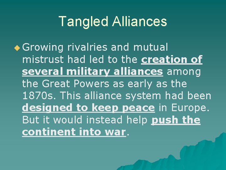 Tangled Alliances u Growing rivalries and mutual mistrust had led to the creation of