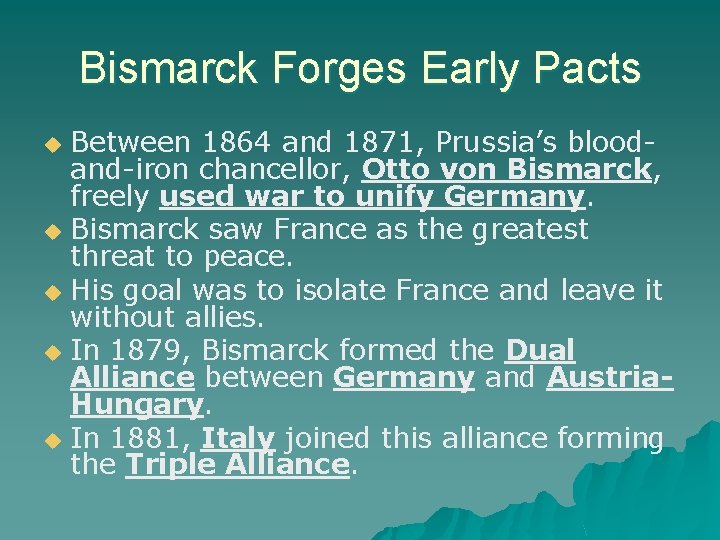 Bismarck Forges Early Pacts Between 1864 and 1871, Prussia’s bloodand-iron chancellor, Otto von Bismarck,