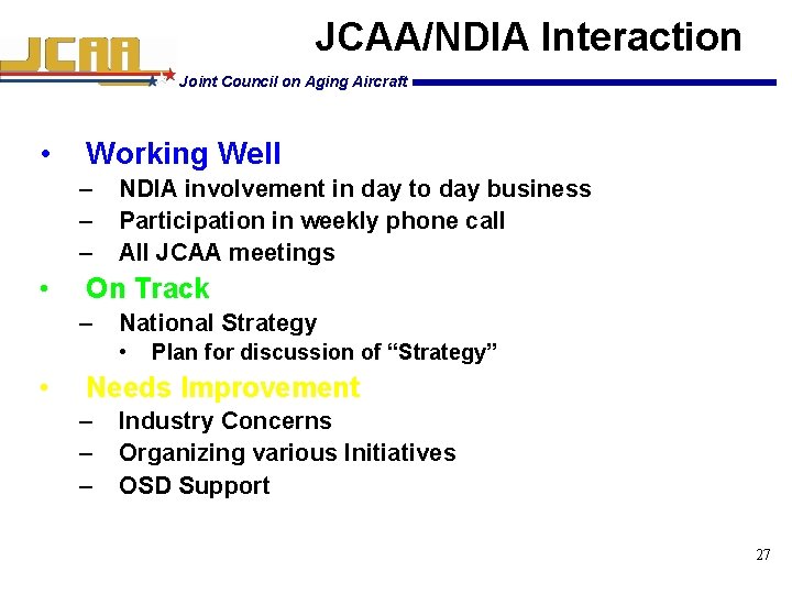 JCAA/NDIA Interaction Joint Council on Aging Aircraft • Working Well – – – •