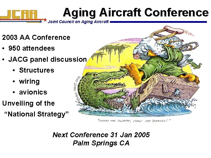 Aging Aircraft Conference Joint Council on Aging Aircraft 2003 AA Conference • 950 attendees