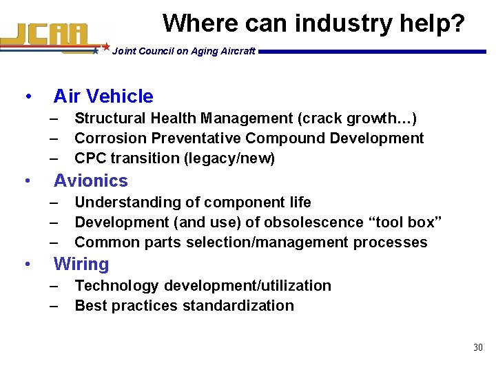 Where can industry help? Joint Council on Aging Aircraft • Air Vehicle – –