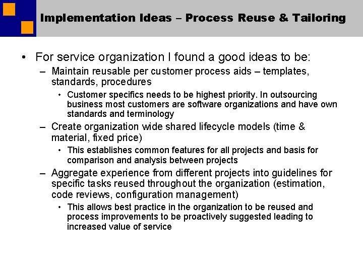 Implementation Ideas – Process Reuse & Tailoring • For service organization I found a Implementation Ideas – Process Reuse & Tailoring • For service organization I found a