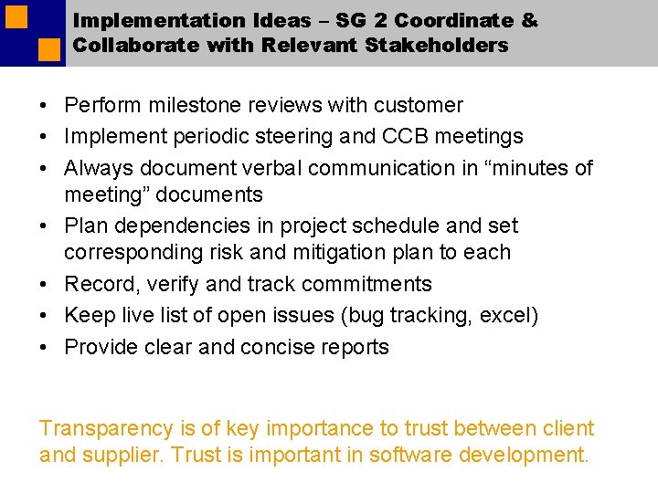 Implementation Ideas – SG 2 Coordinate & Collaborate with Relevant Stakeholders • Perform milestone Implementation Ideas – SG 2 Coordinate & Collaborate with Relevant Stakeholders • Perform milestone