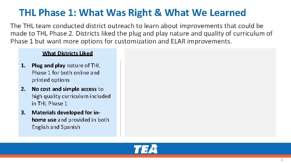 THL Phase 1: What Was Right & What We Learned The THL team conducted