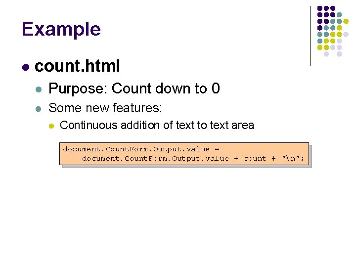 Example l count. html l Purpose: Count down to 0 l Some new features: