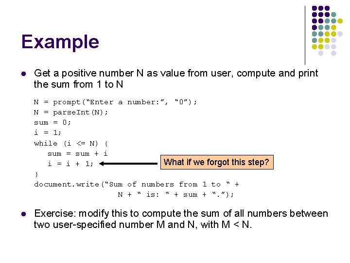 Example l Get a positive number N as value from user, compute and print