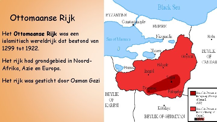Ottomaanse Rijk Het Ottomaanse Rijk was een islamitisch wereldrijk dat bestond van 1299 tot