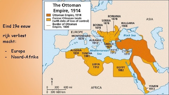 Eind 19 e eeuw rijk verliest macht: - Europa Noord-Afrika 