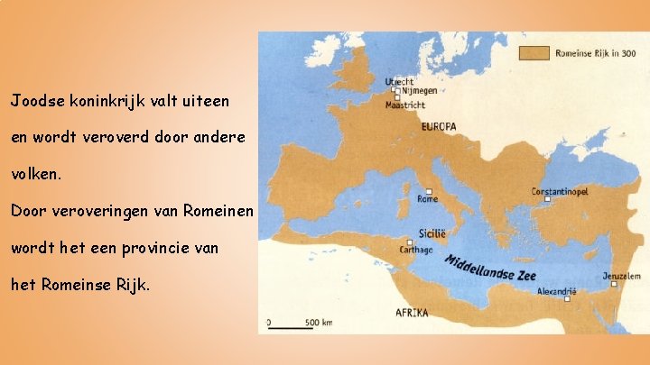 Joodse koninkrijk valt uiteen en wordt veroverd door andere volken. Door veroveringen van Romeinen