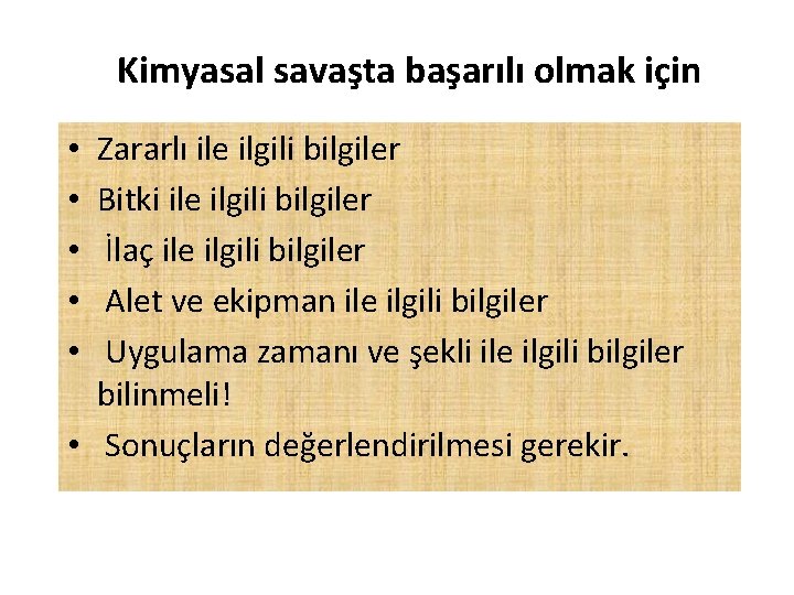 Kimyasal savaşta başarılı olmak için Zararlı ile ilgili bilgiler Bitki ile ilgili bilgiler İlaç