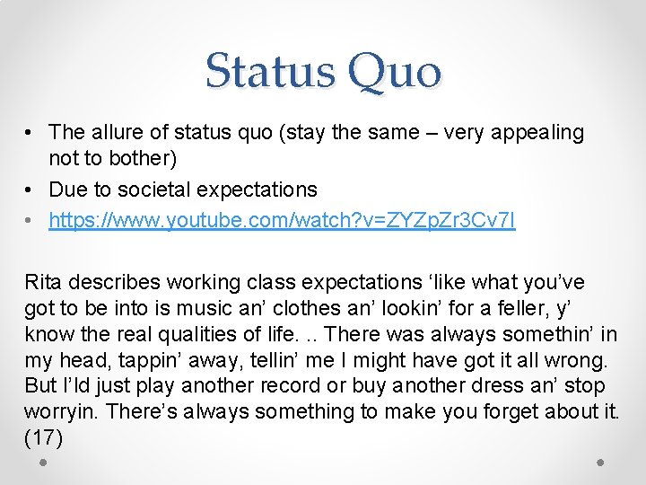 Status Quo • The allure of status quo (stay the same – very appealing