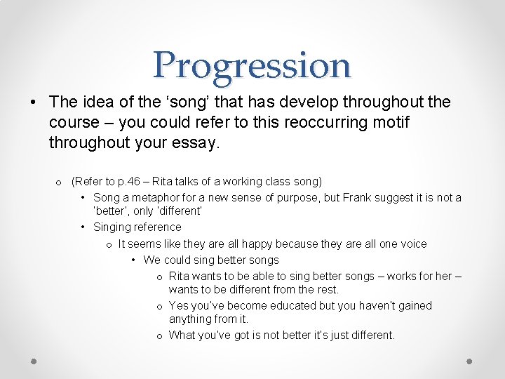 Progression • The idea of the ‘song’ that has develop throughout the course –