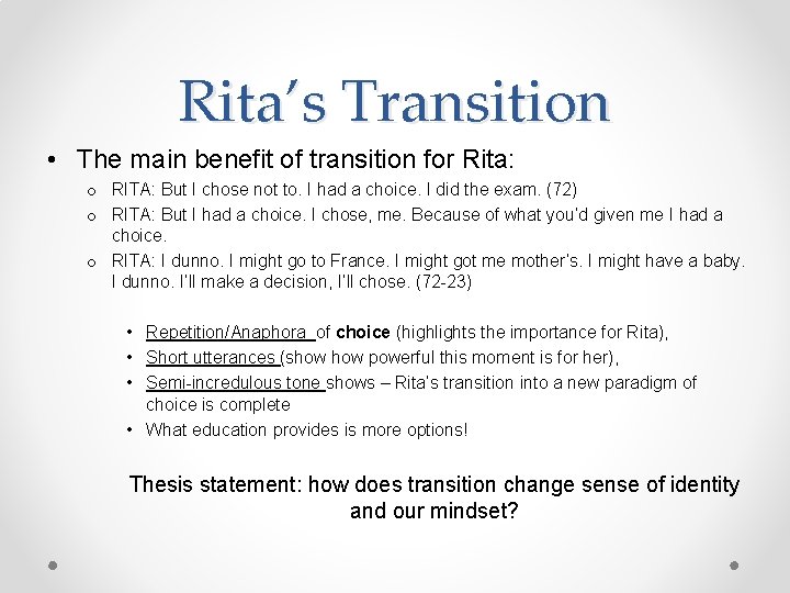 Rita’s Transition • The main benefit of transition for Rita: o RITA: But I