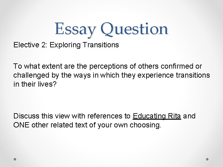 Essay Question Elective 2: Exploring Transitions To what extent are the perceptions of others