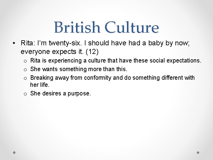 British Culture • Rita: I’m twenty-six. I should have had a baby by now;