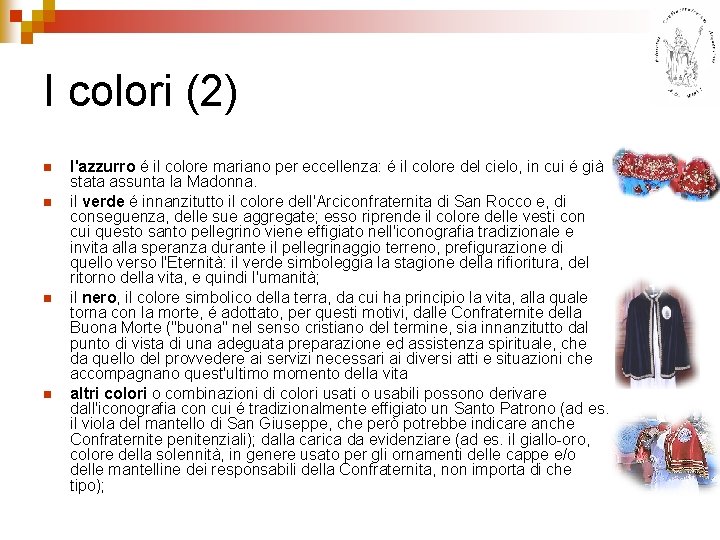 I colori (2) n n l'azzurro é il colore mariano per eccellenza: é il