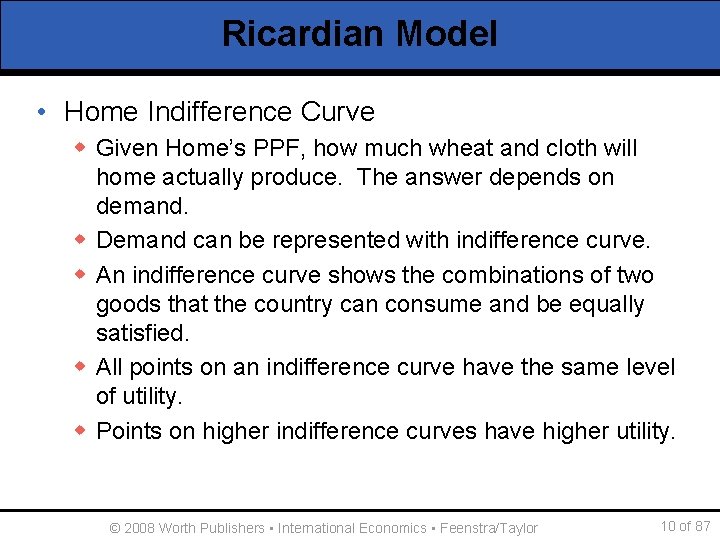 Ricardian Model • Home Indifference Curve w Given Home’s PPF, how much wheat and