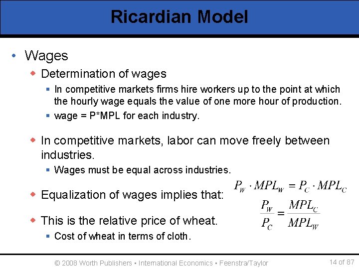 Ricardian Model • Wages w Determination of wages § In competitive markets firms hire
