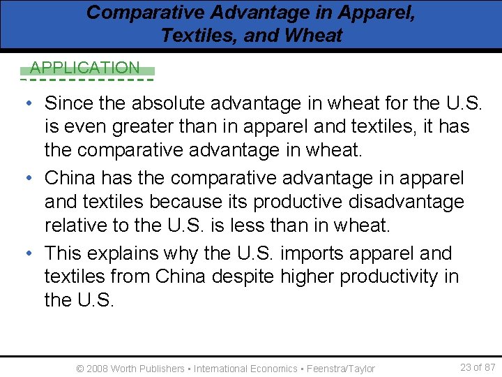 Comparative Advantage in Apparel, Textiles, and Wheat APPLICATION • Since the absolute advantage in