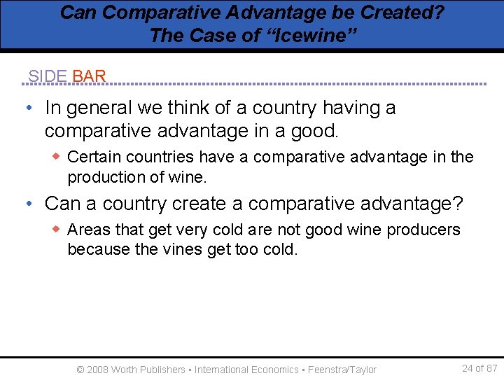 Can Comparative Advantage be Created? The Case of “Icewine” SIDE BAR • In general