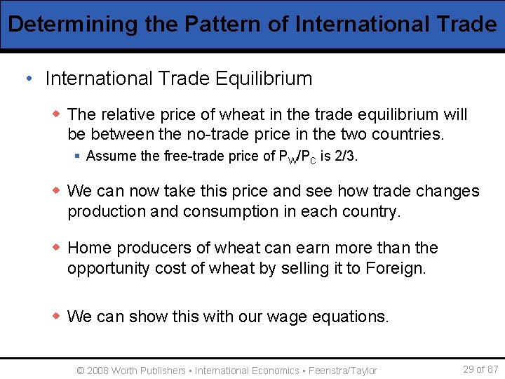 Determining the Pattern of International Trade • International Trade Equilibrium w The relative price