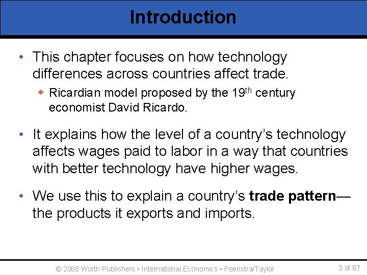 Introduction • This chapter focuses on how technology differences across countries affect trade. w