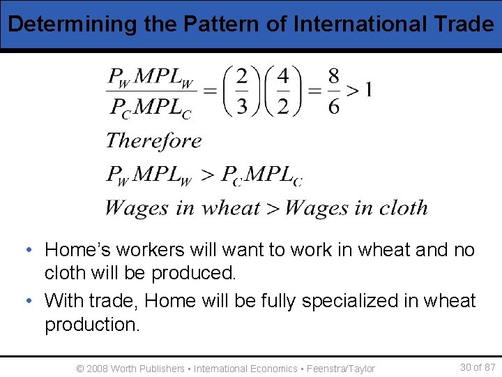 Determining the Pattern of International Trade • Home’s workers will want to work in