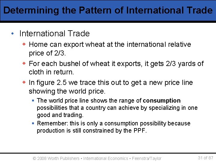 Determining the Pattern of International Trade • International Trade w Home can export wheat