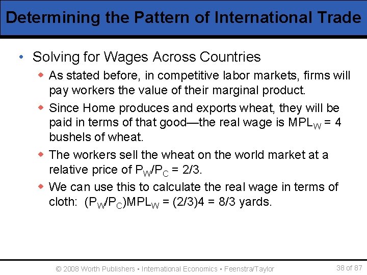 Determining the Pattern of International Trade • Solving for Wages Across Countries w As