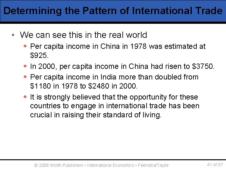 Determining the Pattern of International Trade • We can see this in the real