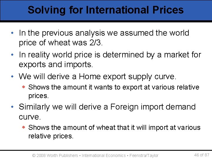 Solving for International Prices • In the previous analysis we assumed the world price