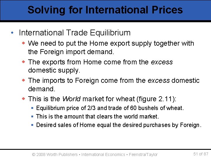 Solving for International Prices • International Trade Equilibrium w We need to put the