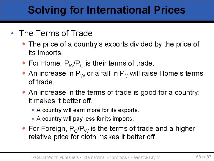 Solving for International Prices • The Terms of Trade w The price of a